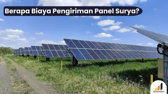 Berapa Biaya Pengiriman Panel Surya? [+TIPSNYA]