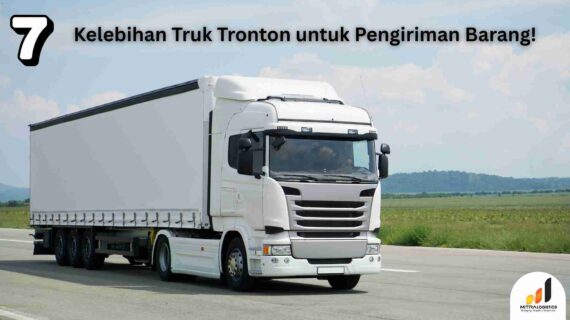 7+ Kelebihan Truk Tronton untuk Pengiriman Barang!