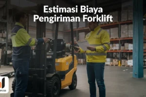 Estimasi Biaya Pengiriman Forklift [Update 2026]