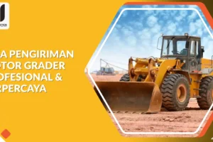 Jasa Pengiriman Motor Grader Profesional & Terpercaya