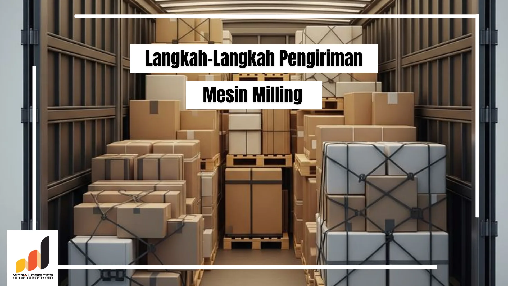 langkah-langkah dan prosedur cara mengirim mesin milling antar pulau