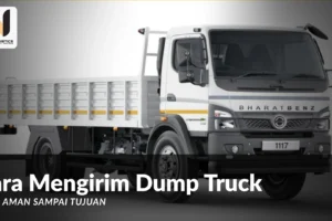 Cara Mengirim Dump Truck yang Aman Sampai Tujuan