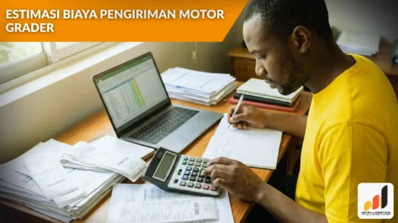 Estimasi Biaya Pengiriman Motor Grader [Update 2026]