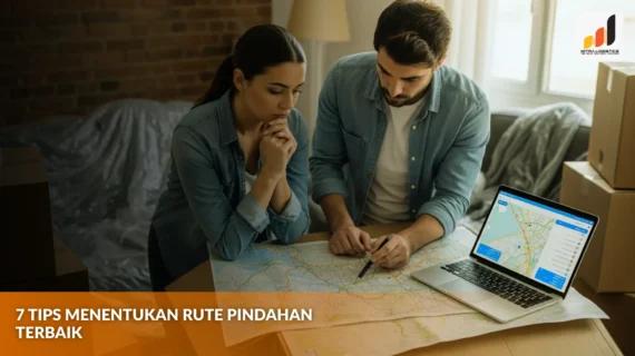 7 Tips Menentukan Rute Pindahan Terbaik