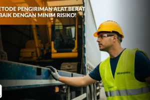 3 Metode Pengiriman Alat Berat Terbaik dengan Minim Risiko!