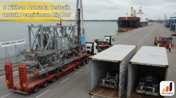 5 Pilihan Armada Terbaik untuk Pengiriman Rig Bor