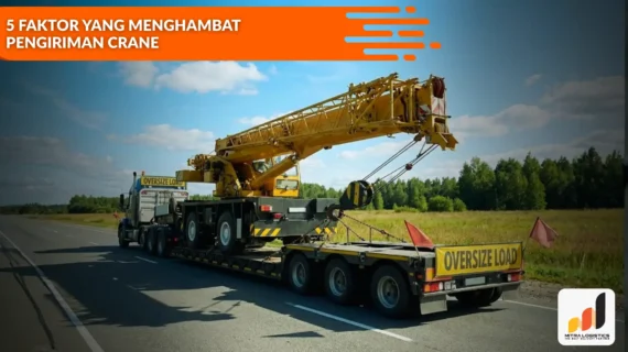 5 Faktor yang Menghambat Pengiriman Crane