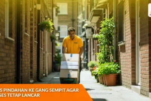 7 Tips Pindahan ke Gang Sempit agar Proses Tetap Lancar