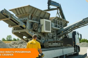 Estimasi Waktu Pengiriman Stone Crusher