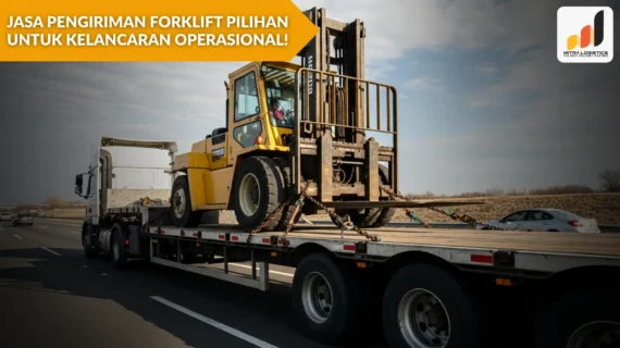 Jasa Pengiriman Forklift Pilihan untuk Kelancaran Operasional!