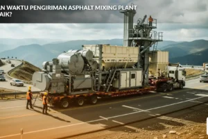 Kapan Waktu Pengiriman Asphalt Mixing Plant Terbaik?