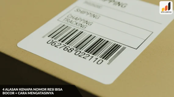 4 Alasan Kenapa Nomor Resi Bisa Bocor + Cara Mengatasinya