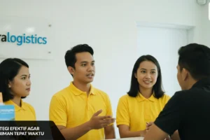 7 Strategi Efektif agar Pengiriman Tepat Waktu