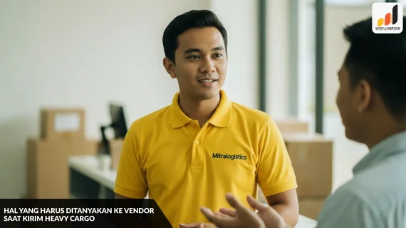 Hal yang Harus Ditanyakan ke Vendor Saat Kirim Heavy Cargo