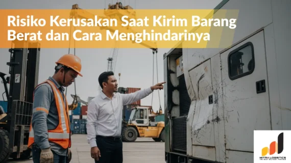 Risiko Kerusakan Saat Kirim Barang Berat dan Cara Menghindarinya