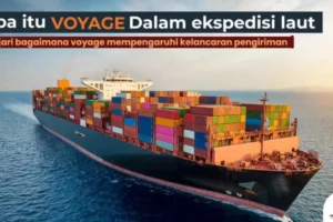 Mengenal Voyage & Perannya dalam Pengiriman Barang!